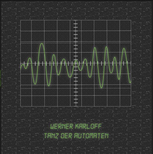 Werner Karloff "Tanz Der Automaten"