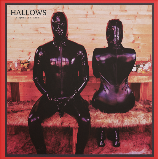 HALLOWS "A Quieter Life"