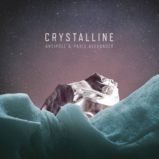 Antipole & Paris Alexander "Crystalline"