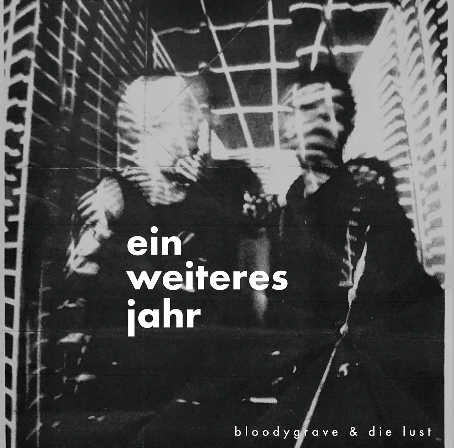 Bloodygrave & Die Lust! "Ein weiteres Jahr"