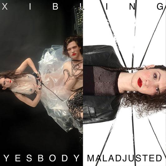 Xibling "Yesbody / Maladjusted"