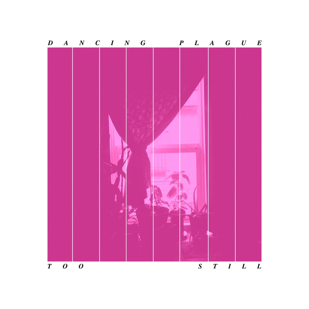 Dancing Plague "Too Still"