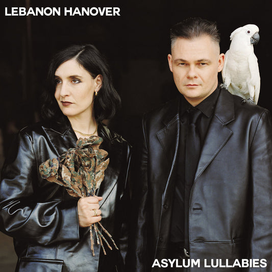 Lebanon Hanover "Asylum Lullubies"