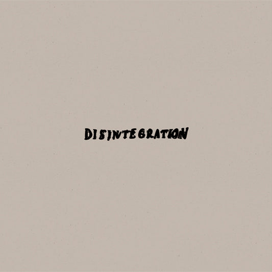 Disintegration "Time Moves for Me"