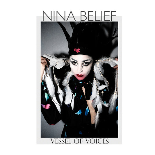 Nina Belief "Vessel of Voices"
