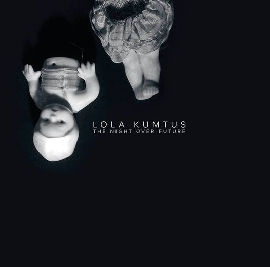 Lola Kumtus "The Night Over Future"