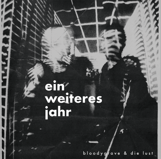 Bloodygrave & Die Lust! "Ein weiteres Jahr"