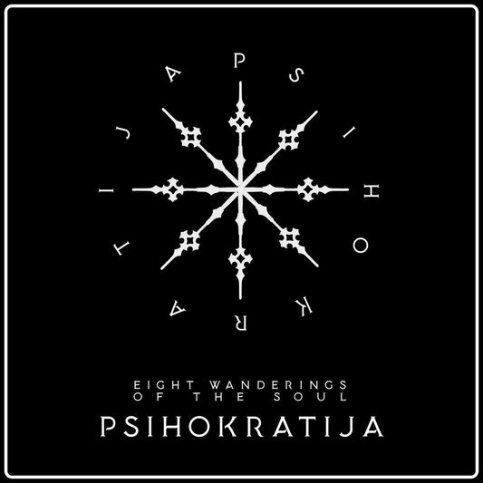 PSIHOKRATIJA "Eight Wanderings of Soul"