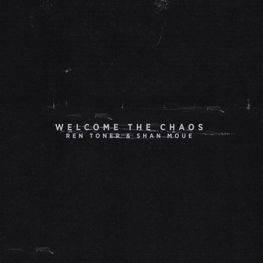 Ren Toner & Shan Moue "Welcome The Chaos"