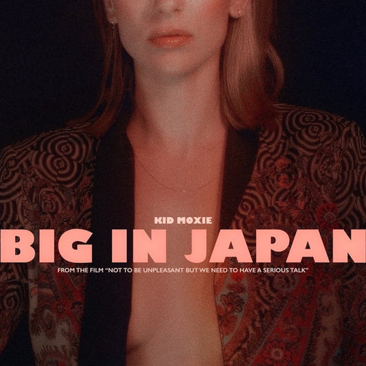 Kid Moxie "Big In Japan"