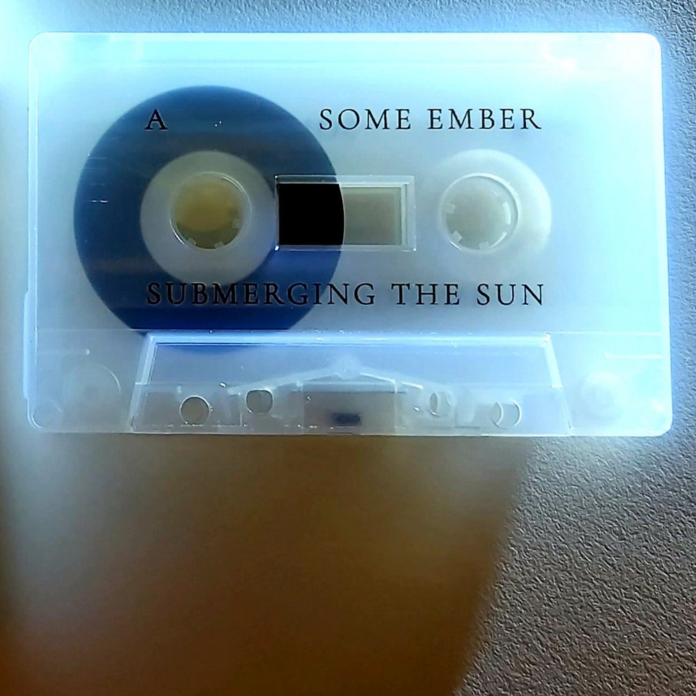 Some Ember "Submerging the Sun"